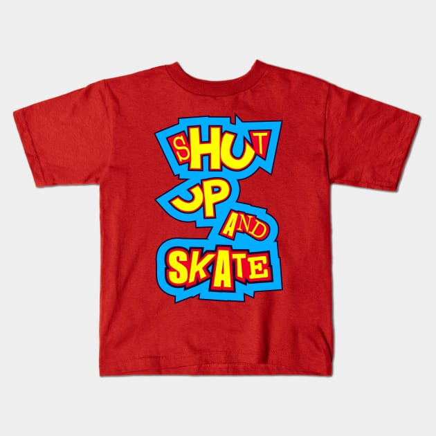 Shut up and skate Kids T-Shirt by rheyes